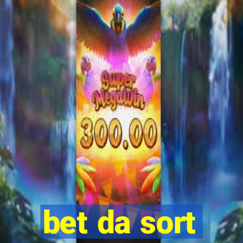 bet da sort